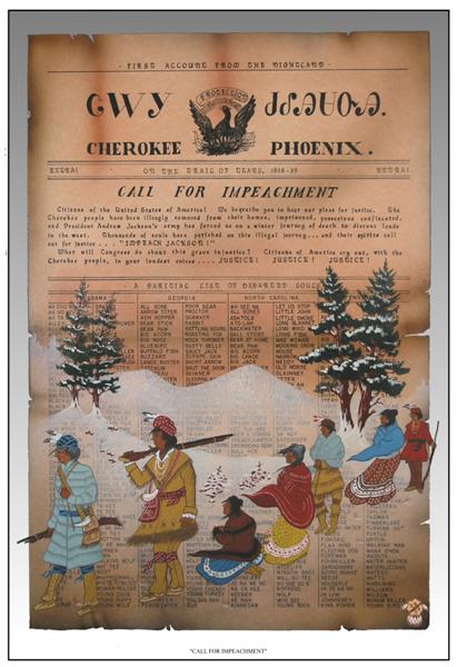 The Cherokee People were illegally removed from their homes, imprisoned, belongings confiscated, and forced on a winter journey of death to distant lands in the West.  Thousands of souls perished on this “Trail of Tear”… and their souls call out for justice….IMPEACH JACKSON!